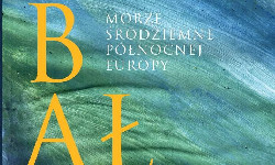 BAŁTYK. Morze śródziemne północnej Europy – Tomasz Maracewicz
