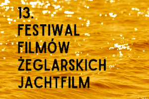 13. Festiwal Filmów Żeglarskich JachtFilm